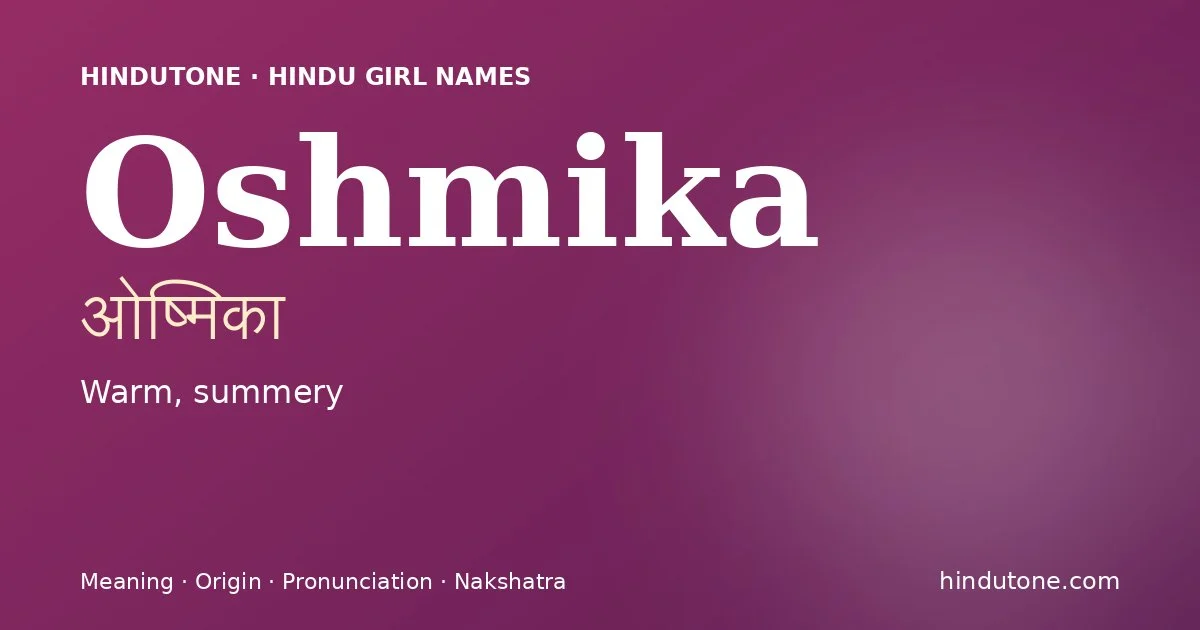 Oshmika — Hindu Girl Names with O