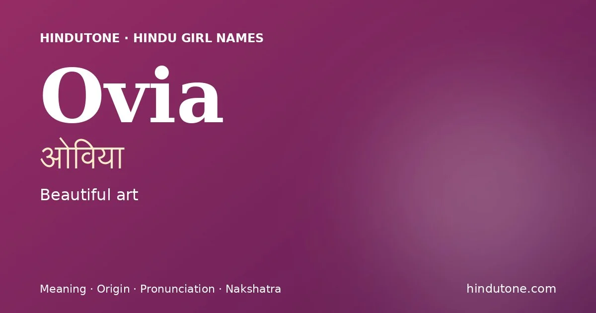 Ovia — Hindu Girl Names with O
