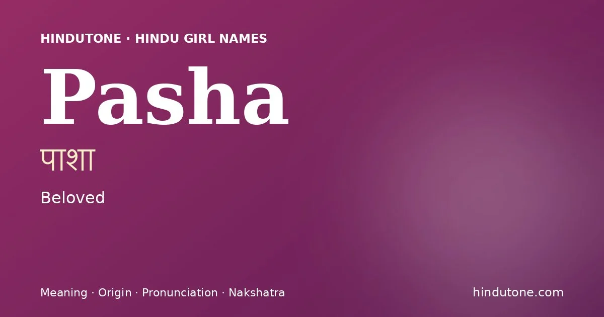 Pasha — Hindu Girl Names with P