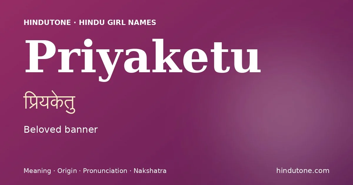 Priyaketu — Hindu Girl Names with P