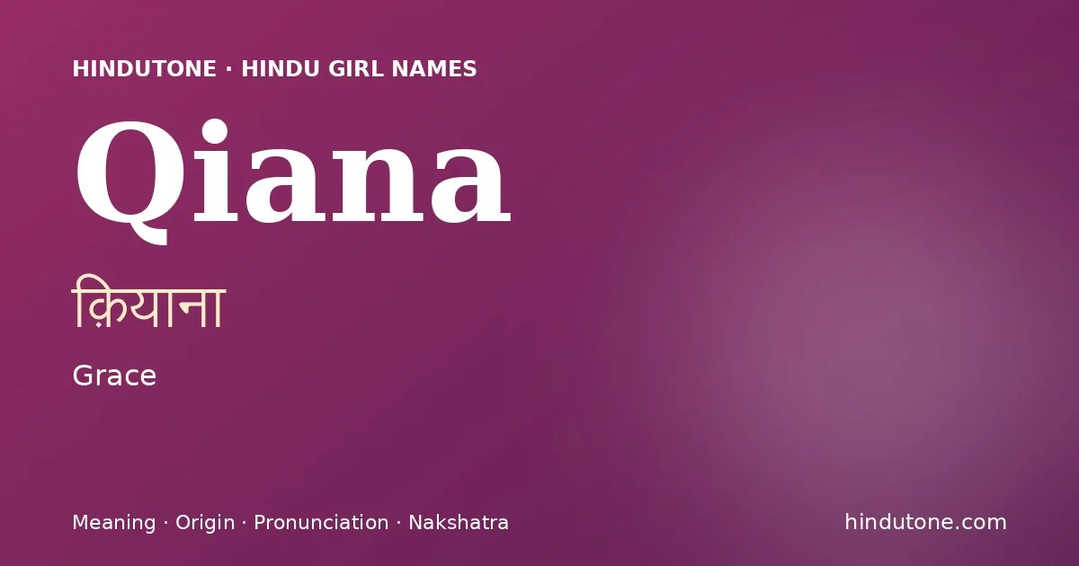 Qiana — Hindu Girl Names with Q
