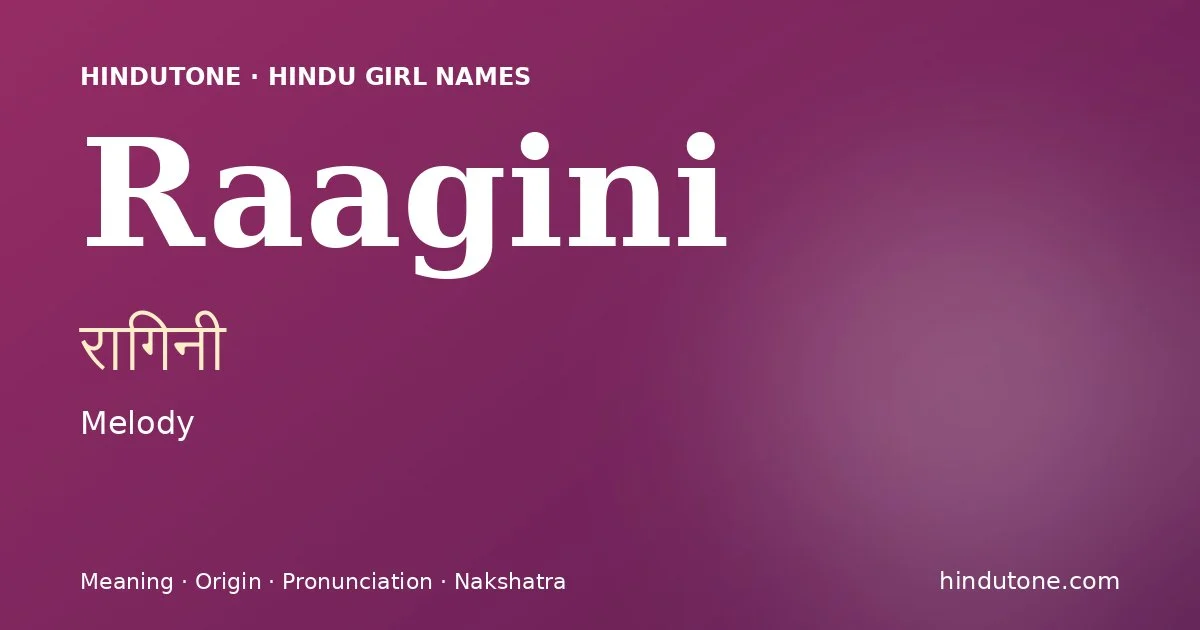 Raagini (रागिनी) — Hindu girl name meaning “Melody”