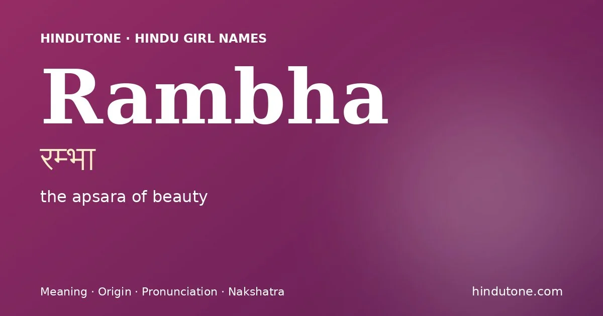 Rambha (रम्भा) — Hindu girl name meaning “the apsara of beauty”
