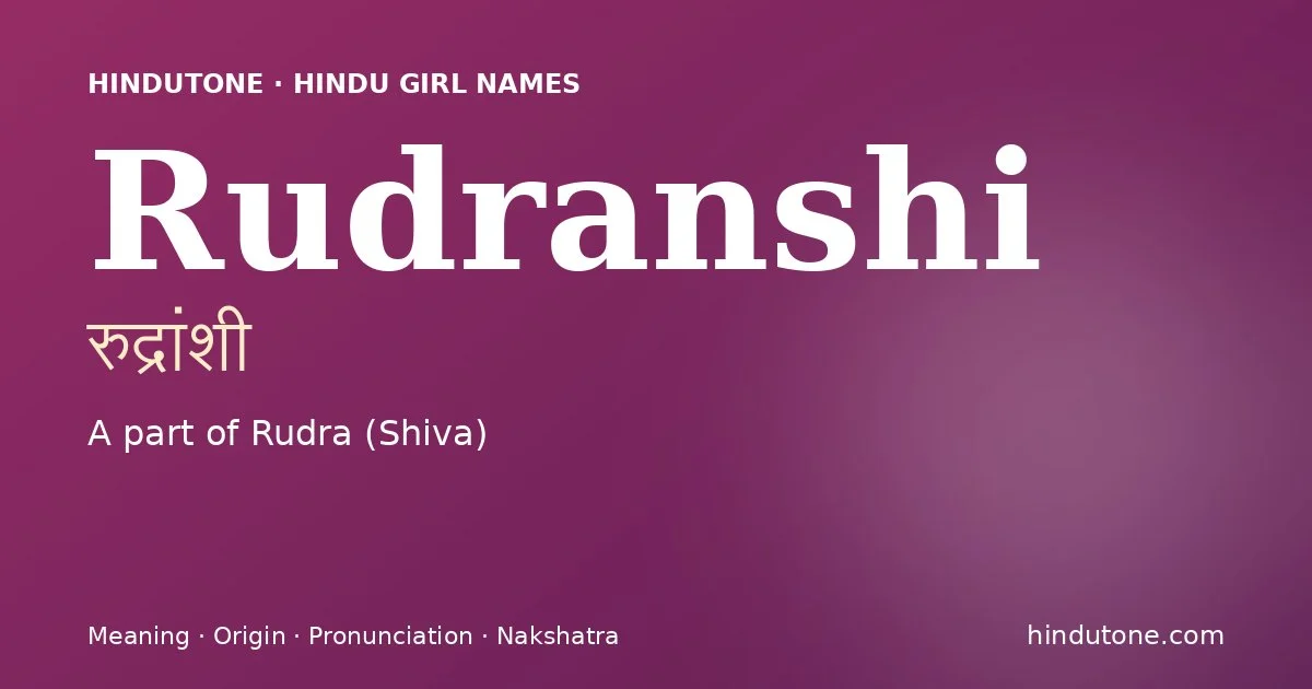 Rudranshi — Hindu Girl Names with R