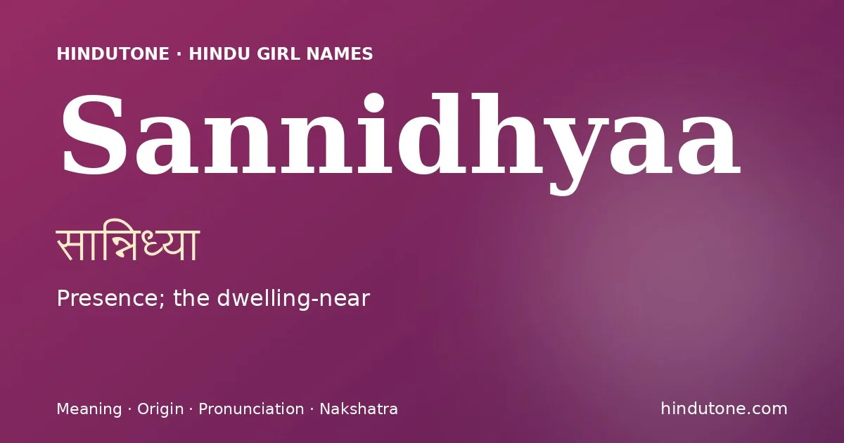 Sannidhyaa — Hindu Girl Names with S