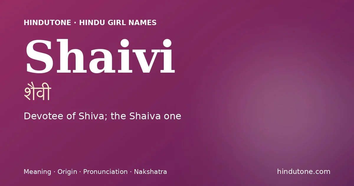 Shaivi — Hindu Girl Names with S