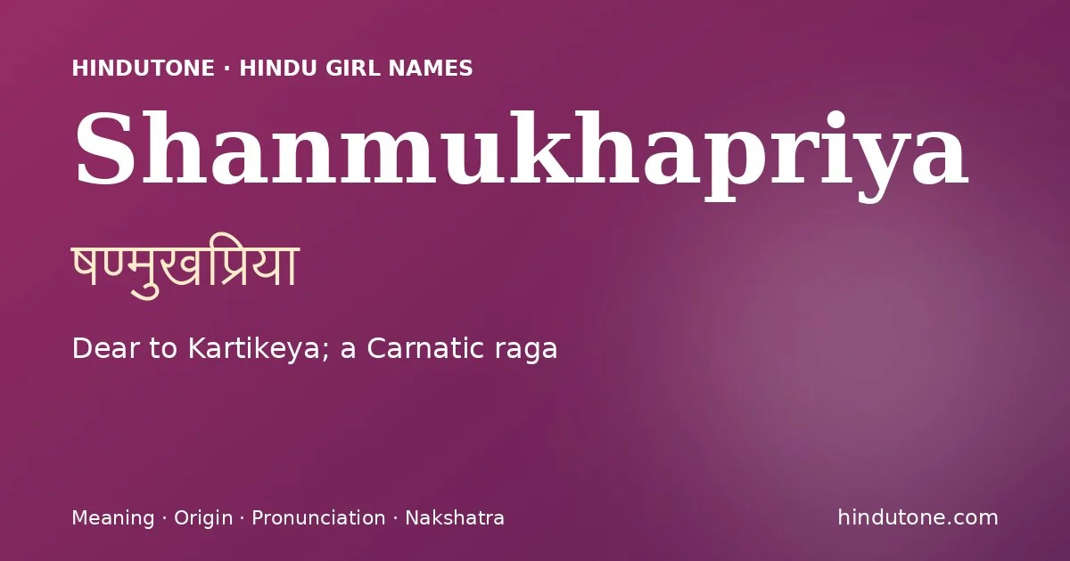 Shanmukhapriya — Hindu Girl Names with S