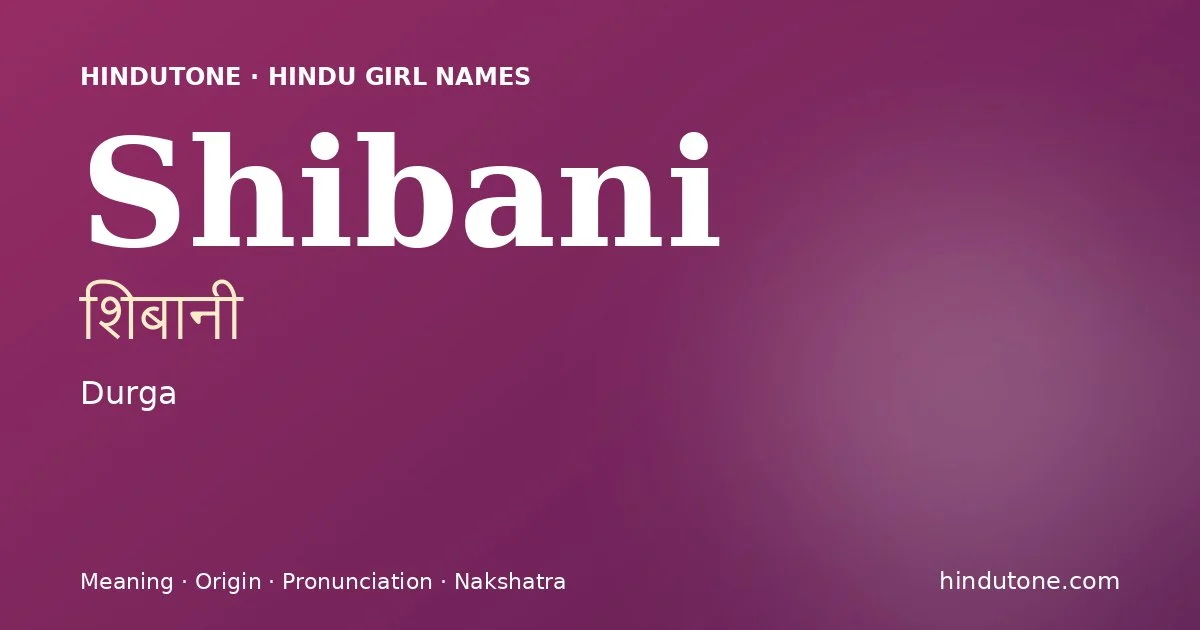 Shibani — Hindu Girl Names with S