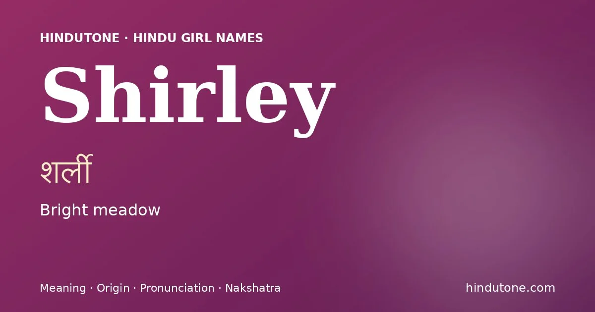 Shirley — Hindu Girl Names with S