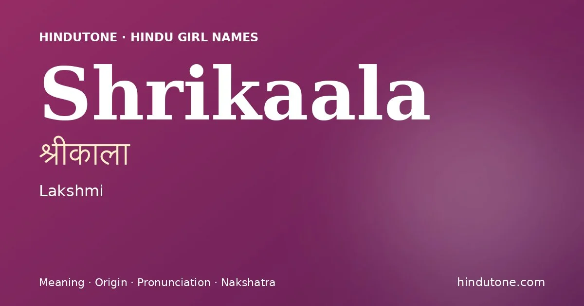 Shrikaala — Hindu Girl Names with S