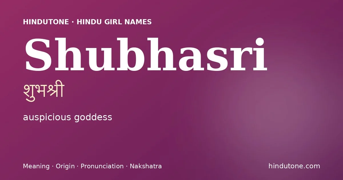 Shubhasri (शुभश्री) — Hindu girl name meaning “auspicious goddess”