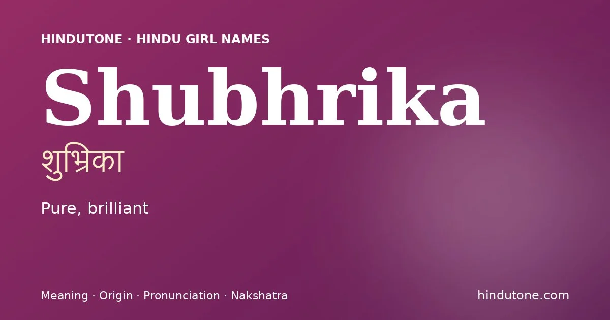 Shubhrika — Hindu Girl Names with S