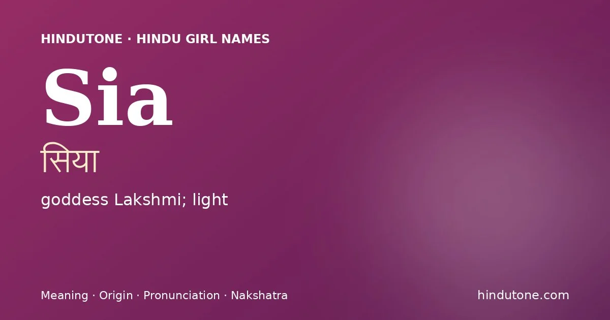 Sia (सिया) — Hindu girl name meaning “goddess Lakshmi; light”