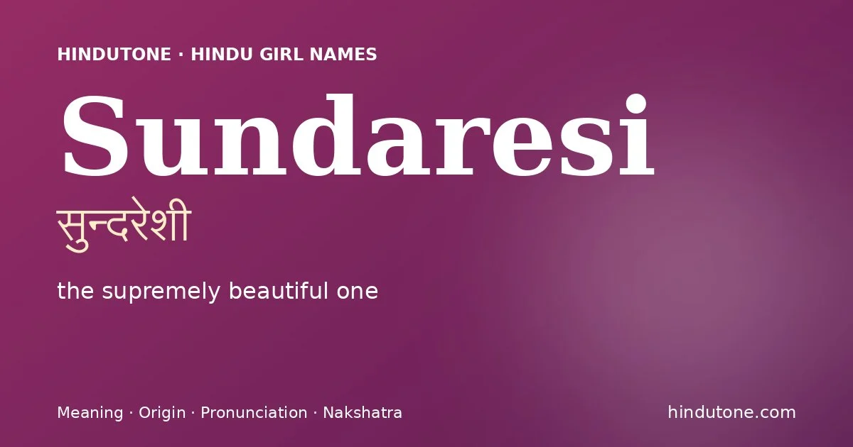 Sundaresi (सुन्दरेशी) — Hindu girl name meaning “the supremely beautiful one”