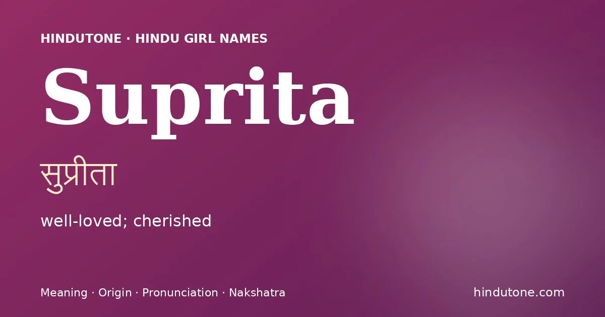 Suprita (सुप्रीता) — Hindu girl name meaning “well-loved; cherished”