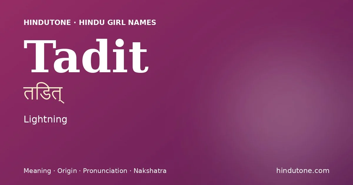 Tadit — Hindu Girl Names with T