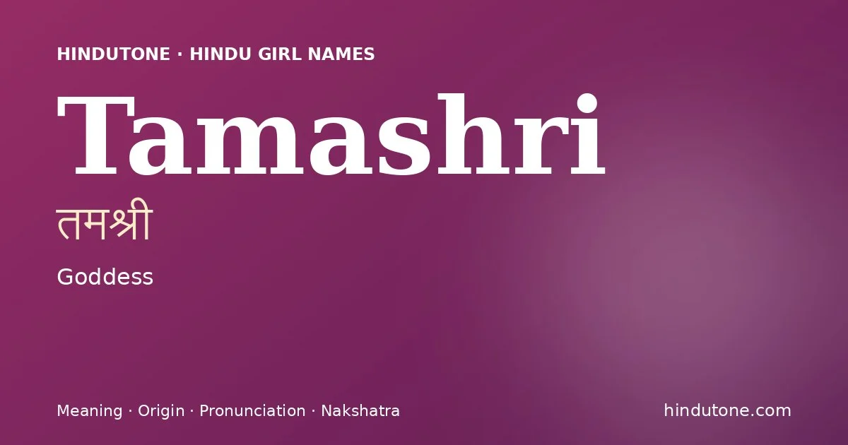 Tamashri — Hindu Girl Names with T