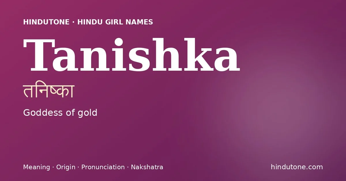 Tanishka — Hindu Girl Names with T