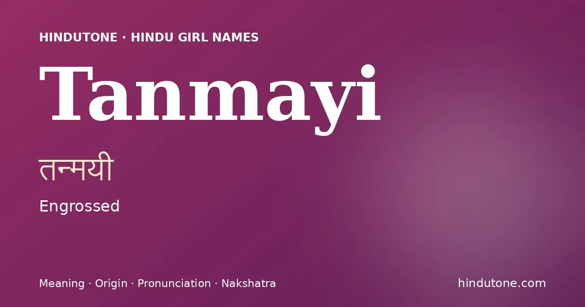 Tanmayi — Hindu Girl Names with T