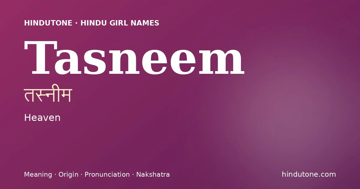 Tasneem — Hindu Girl Names with T