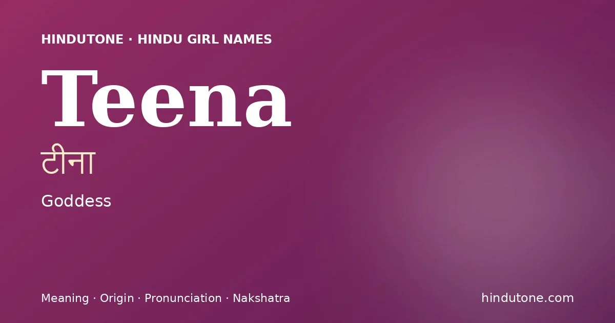 Teena — Hindu Girl Names with T