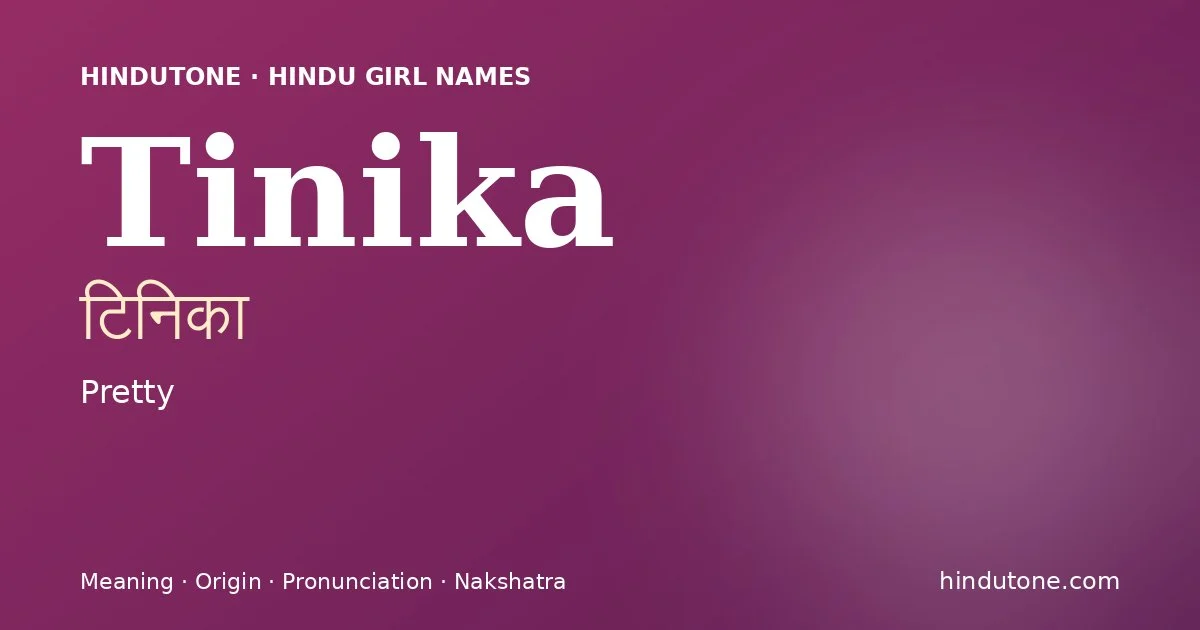 Tinika — Hindu Girl Names with T