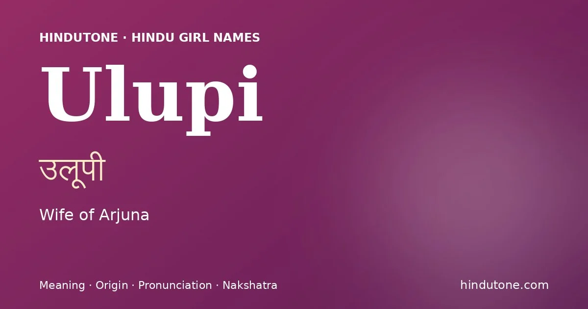 Ulupi — Hindu Girl Names with U