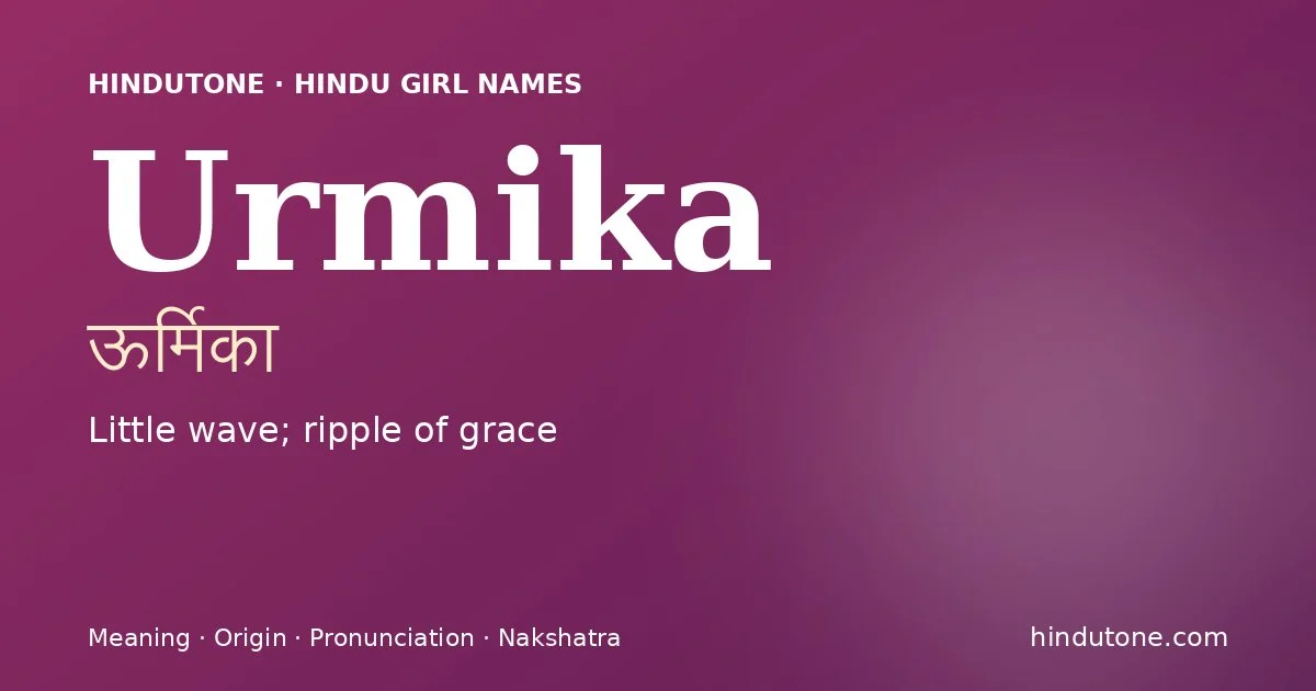 Urmika — Hindu Girl Names with U