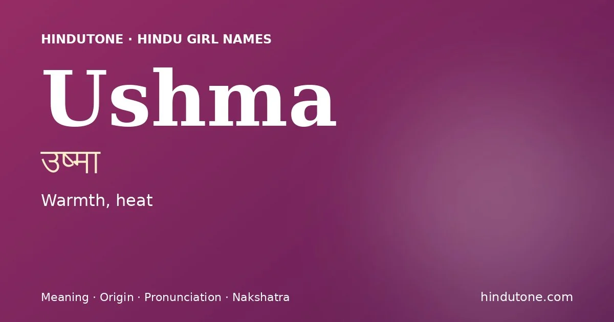 Ushma — Hindu Girl Names with U
