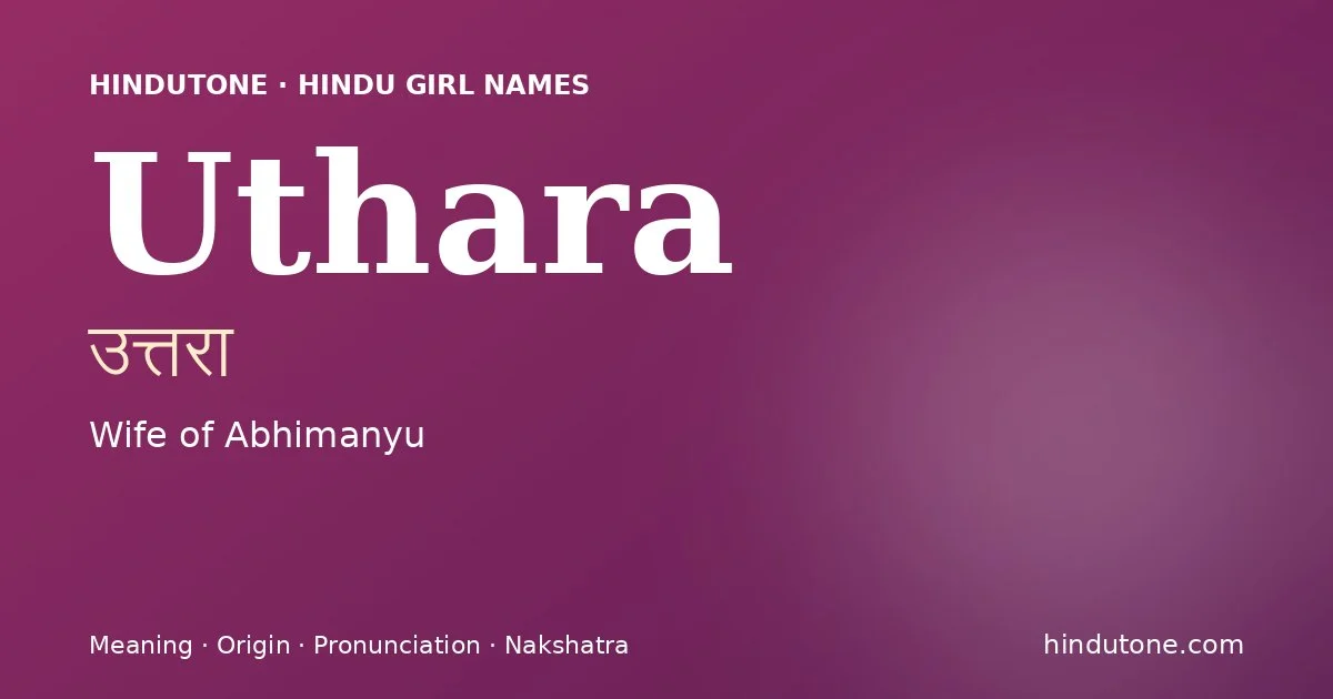 Uthara — Hindu Girl Names with U