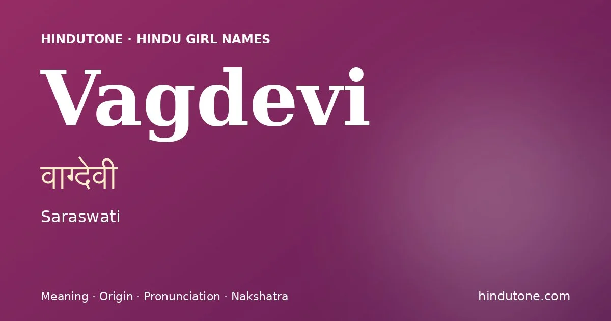 Vagdevi — Hindu Girl Names with V