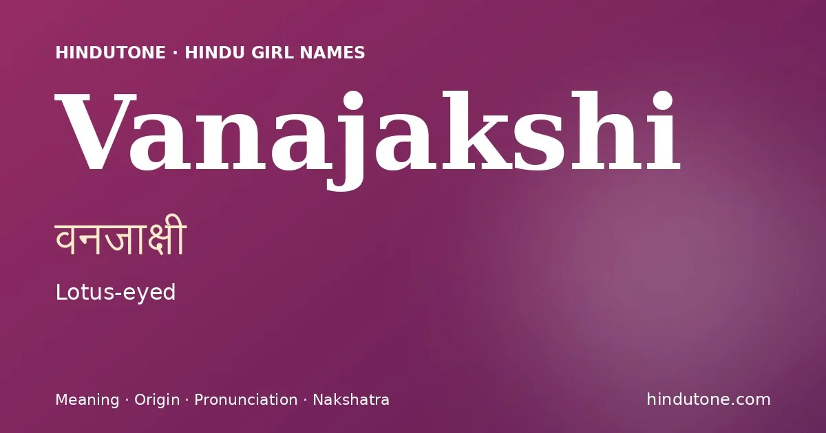 Vanajakshi — Hindu Girl Names with V