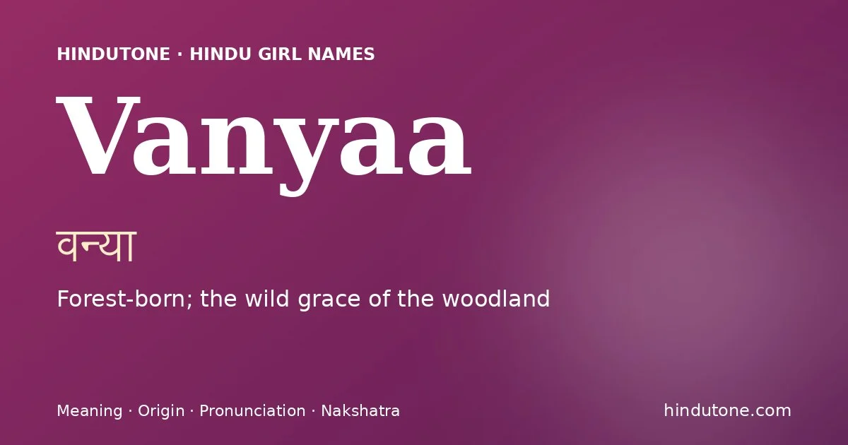 Vanyaa — Hindu Girl Names with V