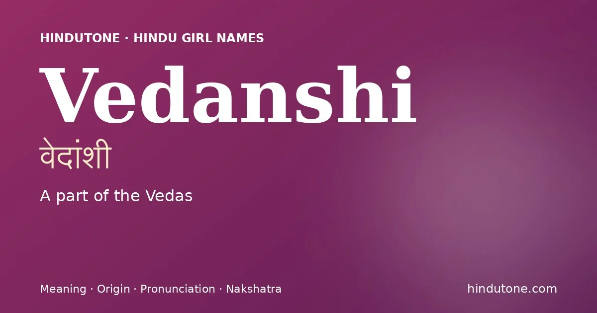 Vedanshi — Hindu Girl Names with V