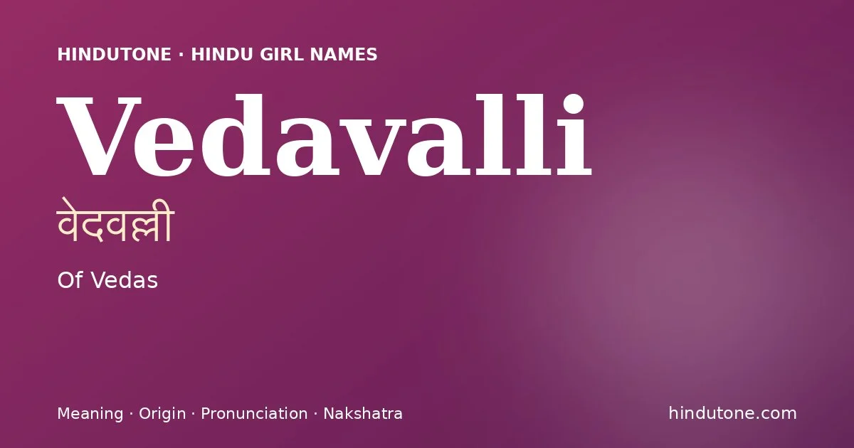 Vedavalli — Hindu Girl Names with V
