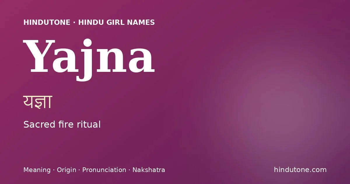 Yajna — Hindu Girl Names with Y