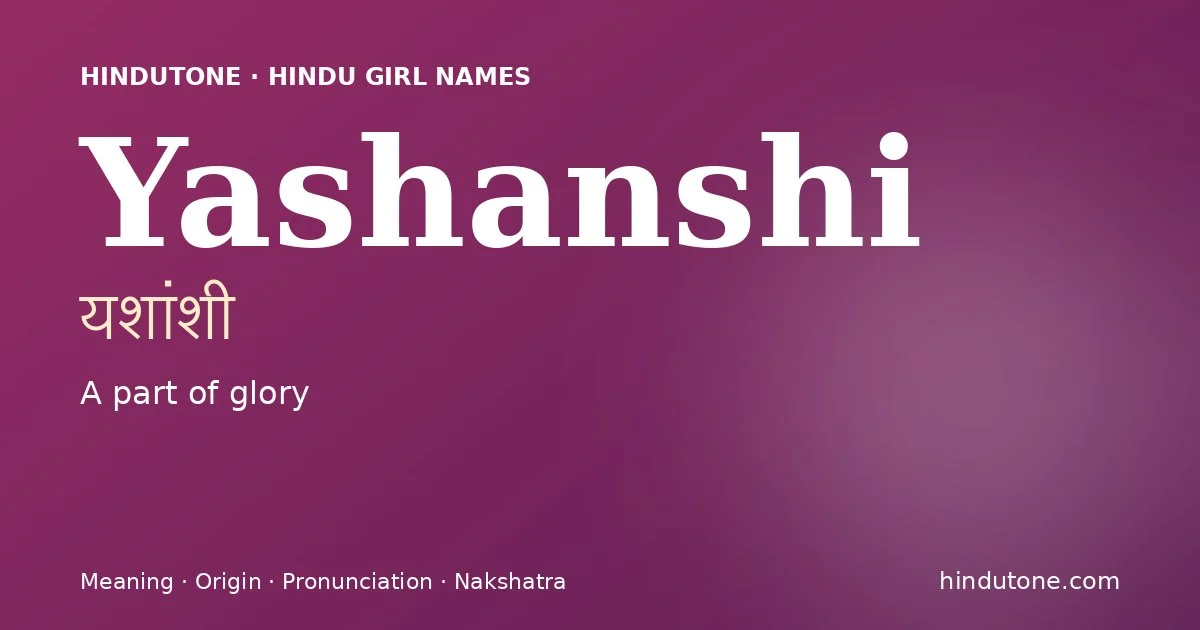 Yashanshi — Hindu Girl Names with Y
